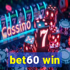 bet60 win
